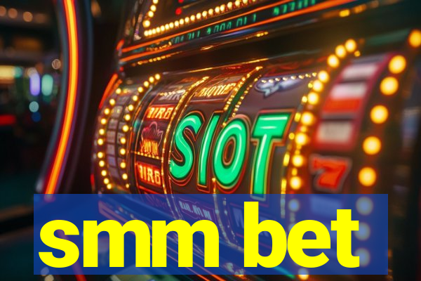 smm bet